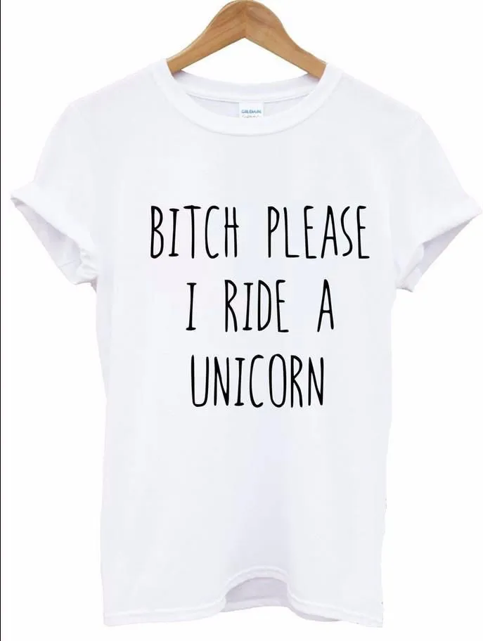 2016 Summer T shirt Women BITCH PLEASE I RIDE A UNICORN Printed T-shirt Short Sleeve Funny Tops